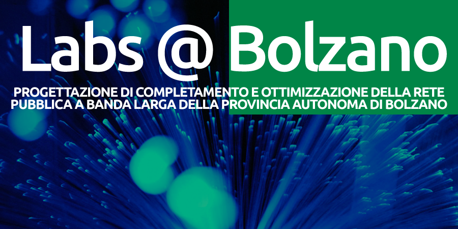 Banda larga e provincia autonoma di Bolzano: la progettazione ai Labs